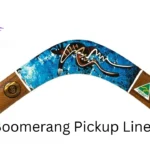 Boomerang Pickup Lines