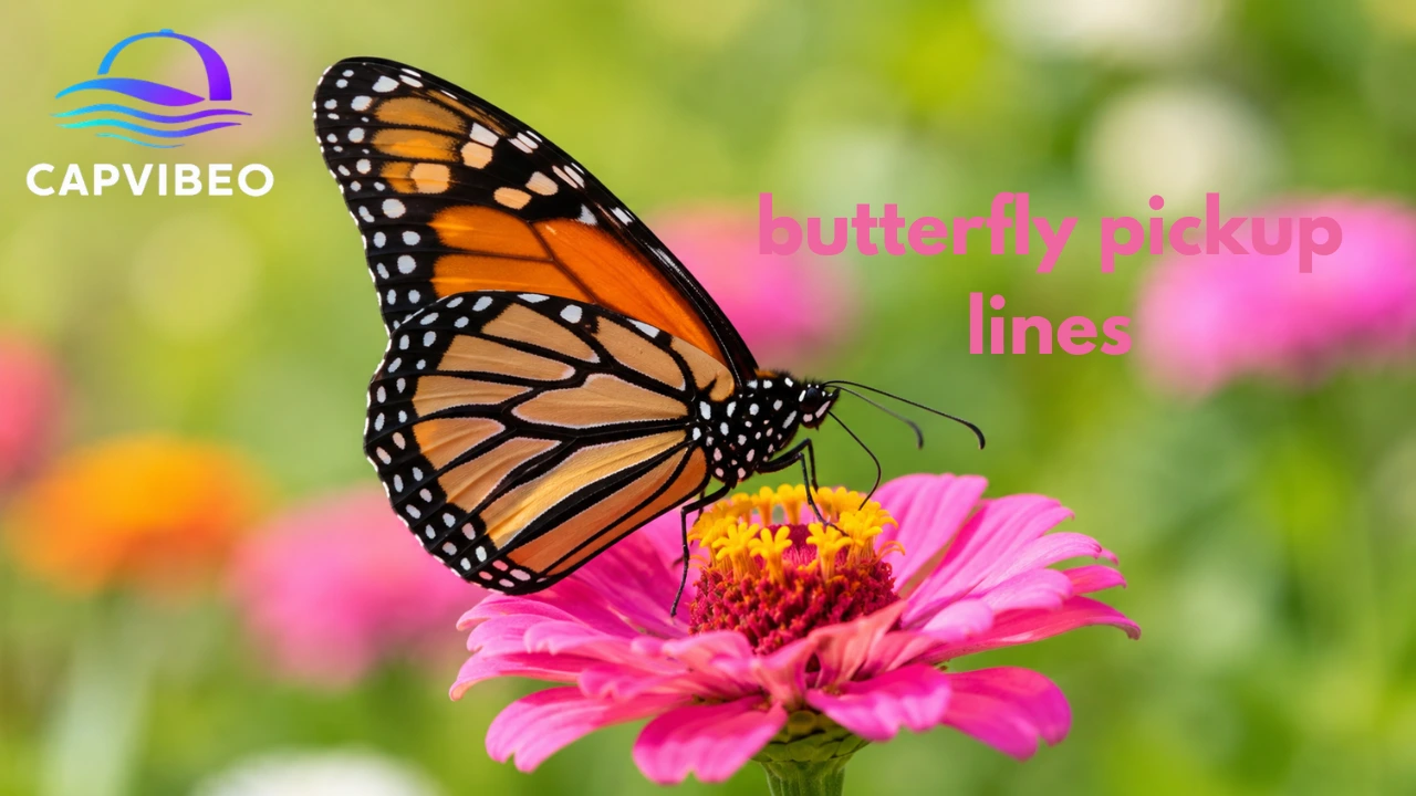 butterfly pickup lines