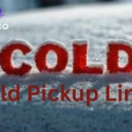 Cold Pickup Lines