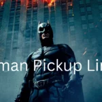 Batman Pickup Lines