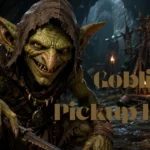 Goblin Pickup Lines