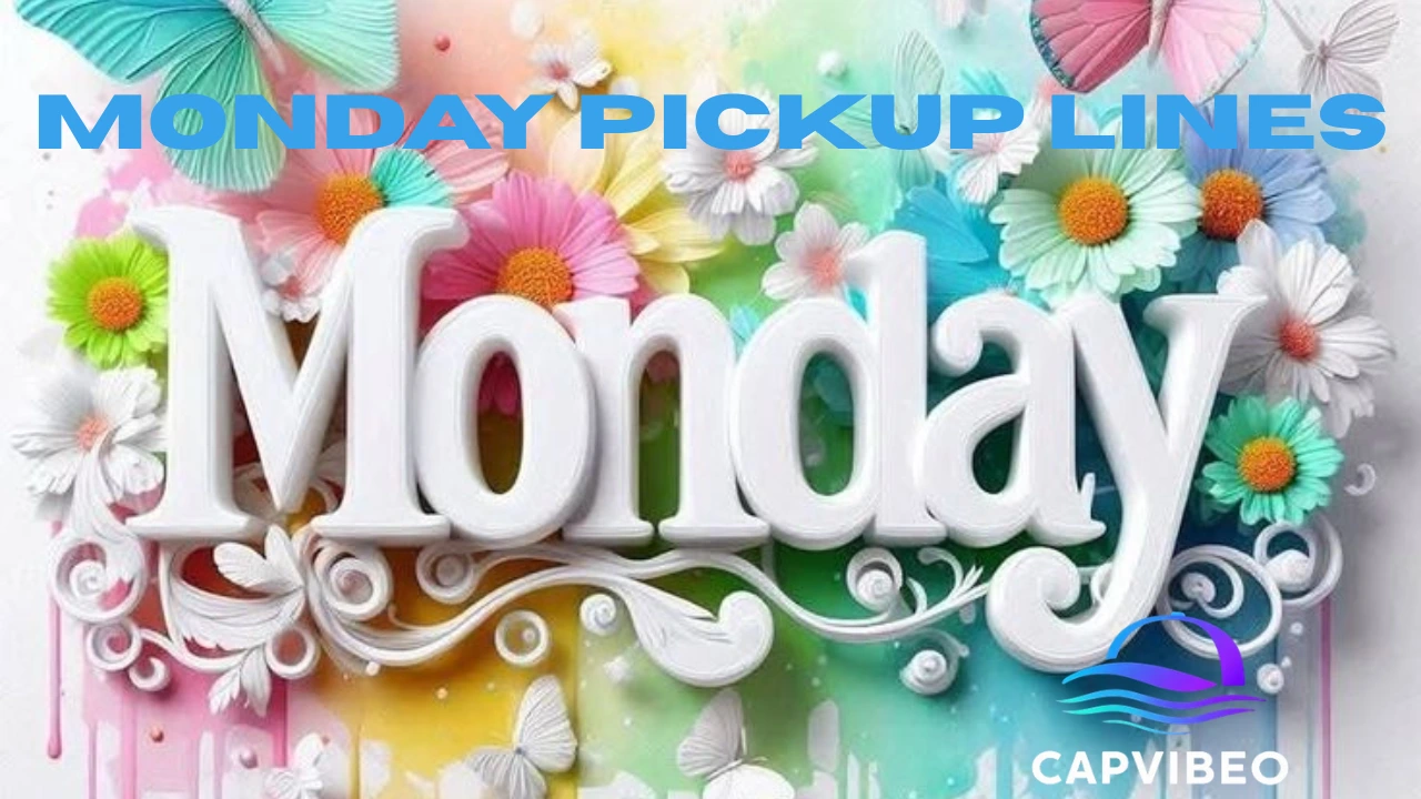 Monday Pickup Lines