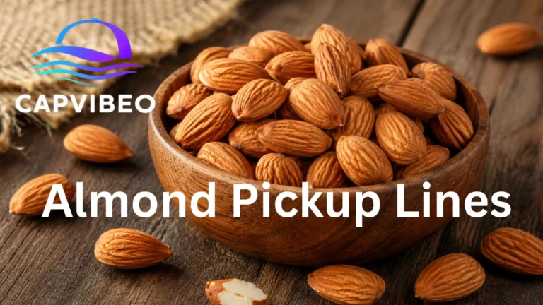 Almond Pickup Lines