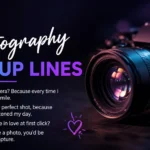 Photography Pickup Lines